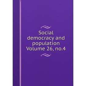 

Книга Social democracy and population Volume 26, no.4