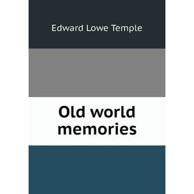 

Книга Old world memories