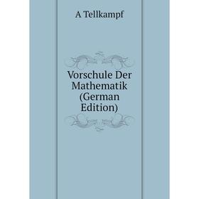 

Книга Vorschule Der Mathematik (German Edition)