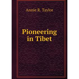 

Книга Pioneering in Tibet