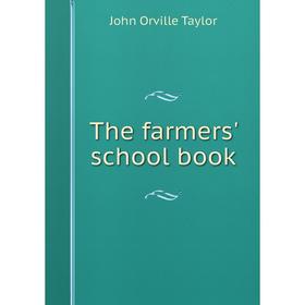 

Книга The farmers' school book