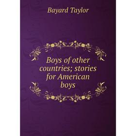 

Книга Boys of other countries; stories for American boys