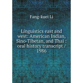 

Книга Linguistics east and west: American Indian, Sino-Tibetan, and Thai: oral history transcript / 1986