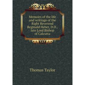 

Книга Memoirs of the life and writings of the Right Reverend Reginald Heber, DD, late Lord Bishop of Calcutta