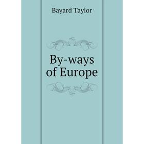 

Книга By-ways of Europe
