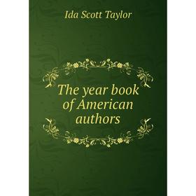 

Книга The year book of American authors
