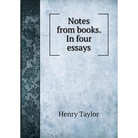 

Книга Notes from books In four essays