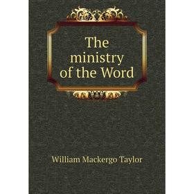 

Книга The ministry of the Word