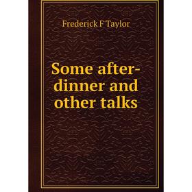 

Книга Some after-dinner and other talks