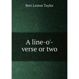 

Книга A line-o'-verse or two