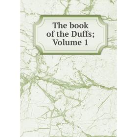 

Книга The book of the Duffs; Volume 1
