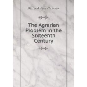 

Книга The Agrarian Problem in the Sixteenth Century