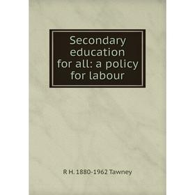 

Книга Secondary education for all: a policy for labour