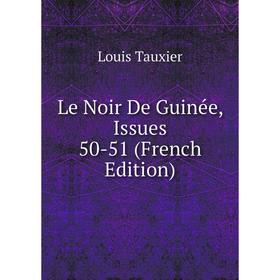 

Книга Le Noir De Guinée, Issues 50-51