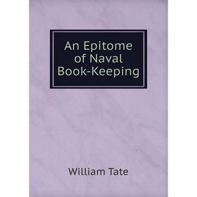 

Книга An Epitome of Naval Book-Keeping