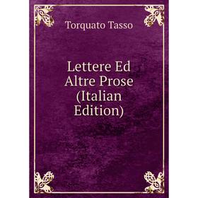 

Книга Lettere Ed Altre Prose