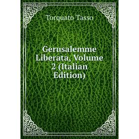 

Книга Gerusalemme Liberata, Volume 2 (Italian Edition)