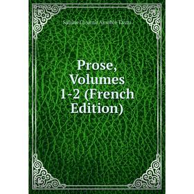 

Книга Prose, Volumes 1-2 (French Edition)