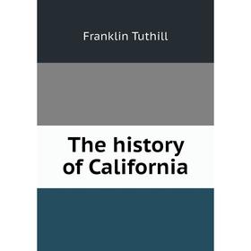 

Книга The history of California