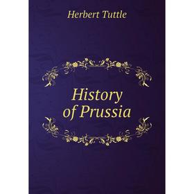 

Книга History of Prussia