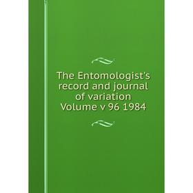 

Книга The Entomologist's record and journal of variation Volume v 96 1984