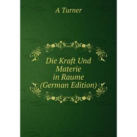 

Книга Die Kraft Und Materie in Raume (German Edition)