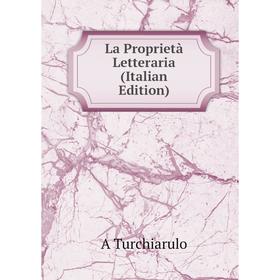 

Книга La Proprietà Letteraria