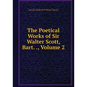 

Книга The Poetical Works of Sir Walter Scott, Bart.., Volume 2