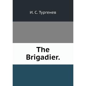 

Книга The Brigadier.