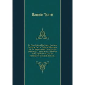 

Книга La Circulation Du Sang: Examen Critique De La Théorie Régnante Sur Le Mouvement Circulatoire Du Sang, Et Essai Sur La Théorie Par Laquelle On Do