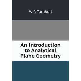 

Книга An Introduction to Analytical Plane Geometry