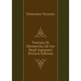 

Книга Trattato Di Idrometria Ad Uso Degli Ingegneri (French Edition)