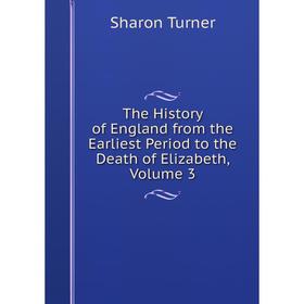 

Книга The History of England from the Earliest Period to the Death of Elizabeth, Volume 3
