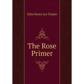

Книга The Rose Primer