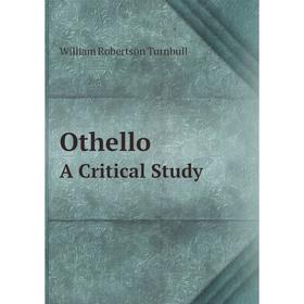 

Книга OthelloA Critical Study