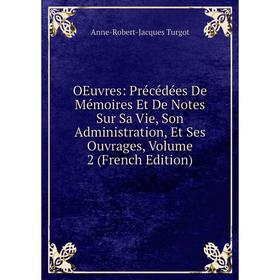 

Книга Oeuvres: Précédées De Mémoires Et De Notes Sur Sa Vie, Son Administration, Et Ses ouvrage s, Volume 2