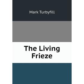 

Книга The Living Frieze