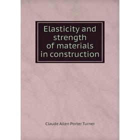 

Книга Elasticity and strength of materials in construction