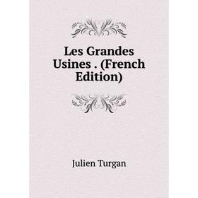 

Книга Les Grandes Usines