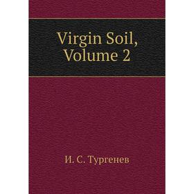 

Книга Virgin Soil, Volume 2