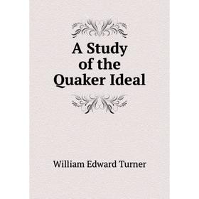 

Книга A Study of the Quaker Ideal
