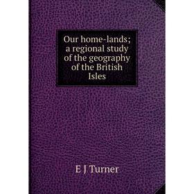 

Книга Our home-lands; a regional study of the geography of the British Isles