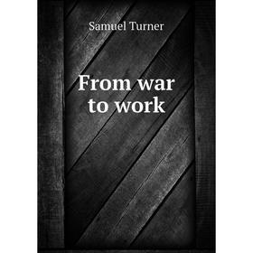 

Книга From war to work