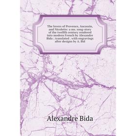 

Книга The lovers of Provence, Aucassin, and Nicolette