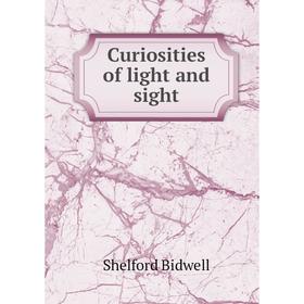 

Книга Curiosities of light and sight