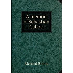

Книга A memoir of Sebastian Cabot