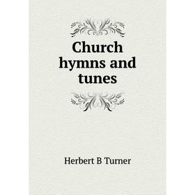 

Книга Church hymns and tunes