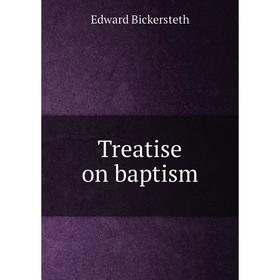 

Книга Treatise on baptism