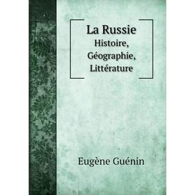 

Книга La RussieHistoire, Géographie, Littérature