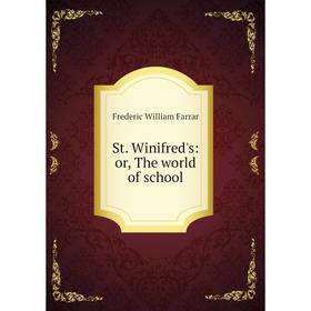 

Книга St. Winifred's: or, The world of school